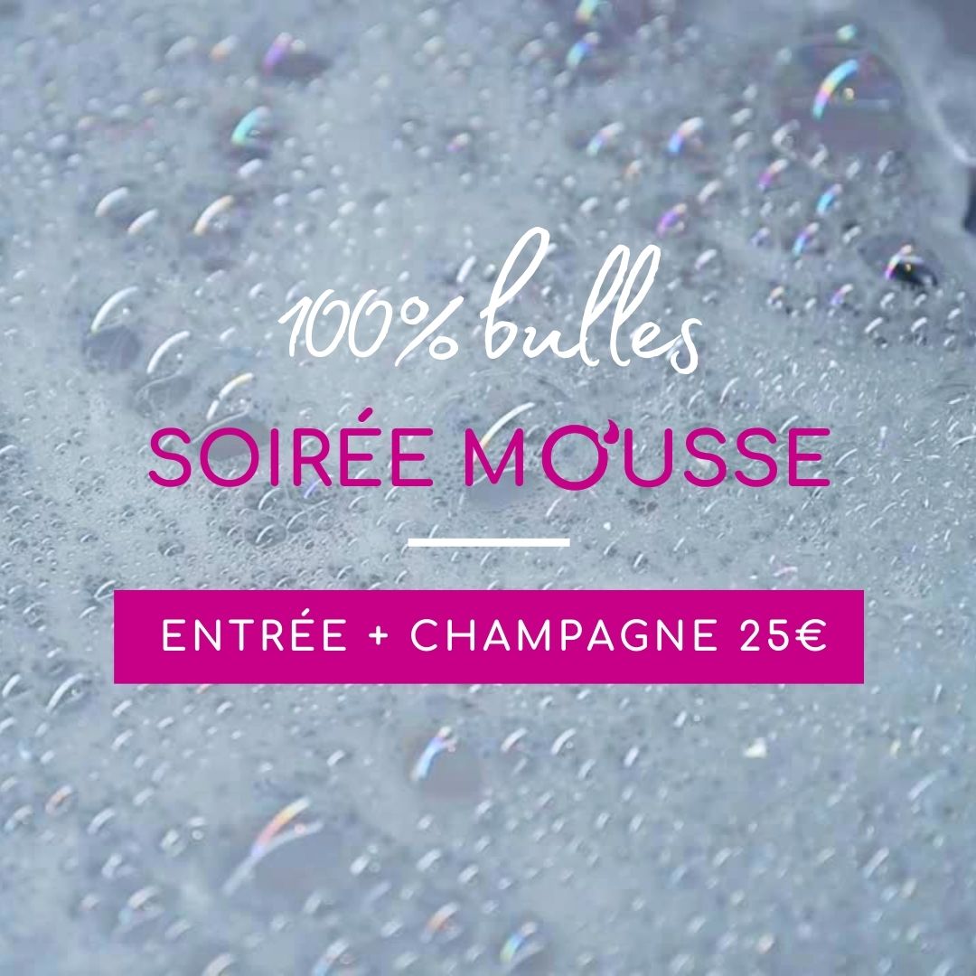Nocturne 100% bulles ! 20h30 / 22h30